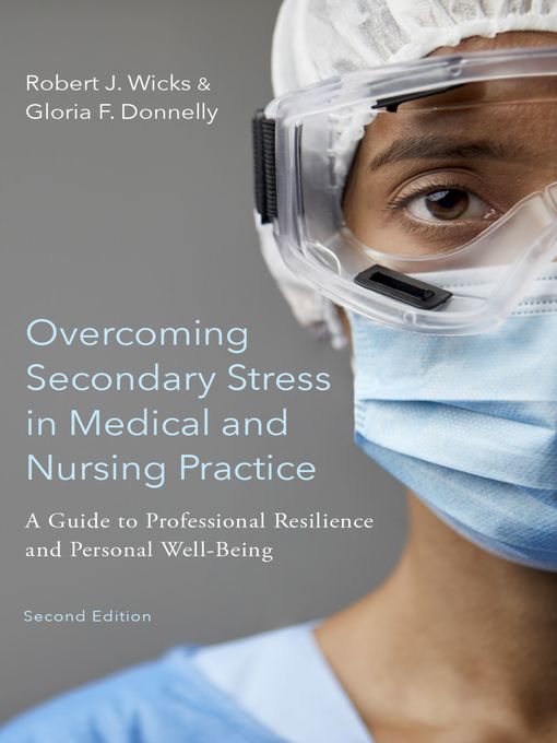 Title details for Overcoming Secondary Stress in Medical and Nursing Practice by Robert J. Wicks - Available